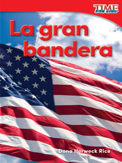 Title details for La gran bandera (Grand Old Flag) by Dona Herweck Rice - Wait list